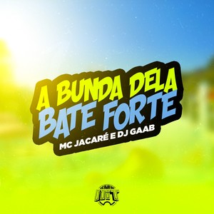A Bunda Dela Bate Forte