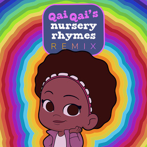 Qai Qai's Nursery Rhymes Remix