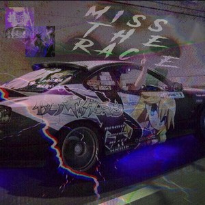 MISS THE RACE (Explicit)