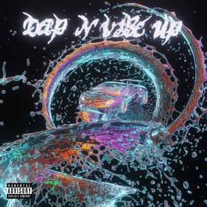 Dap n Vibe Up (Explicit)