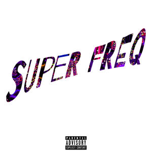 Super Freq - EP (Explicit)