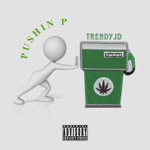 Pushin P (feat. Trendykade) [Explicit]