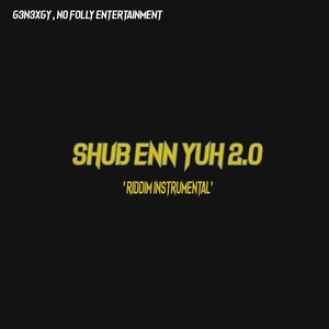 Shub Enn Yuh 2.0 (Riddim Instrumental)