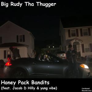 Honey Pack Bandits (feat. Jacob D Hilly & yung vibe) [Explicit]