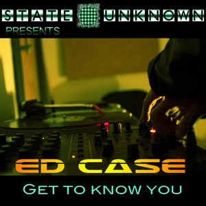 Get To Know You (Ed Case Dub Mix)