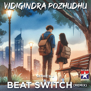 Vidigindra Pozhudhu (Beat Switch Remix)