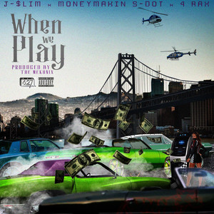 When We Play (feat. 4 Rax & J $lim) [Explicit]