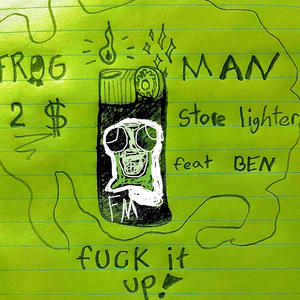 a two dollar lighter from the dollar store (feat. BEN) (Explicit)