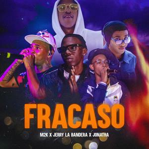 Fracaso (feat. M2K & Jerry la bandera x Jonathan)