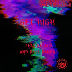 Get High (feat. Ke alo & Ryze Bandxz) (Explicit)