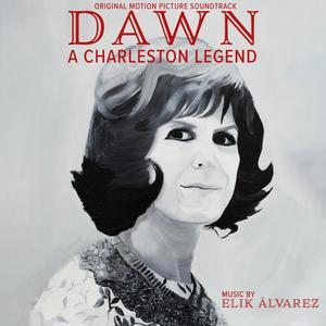 Dawn: A Charleston Legend (Original Motion Picture Soundtrack)