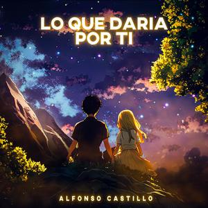 LO QUE DARIA POR TI