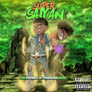 Super Saiyan(feat. Jay Ferbo) (Explicit)