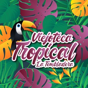 Viejoteca Tropical / La Tembladera