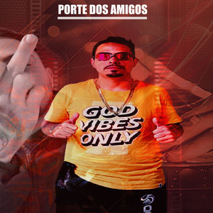 PORTE DOS AMIGOS (Explicit)