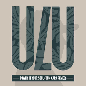 Power In Your Soul (Bun Xapa Remix)