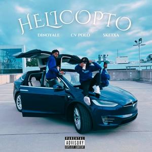 Helicopto (feat. Sketxa & Cv Polo) [Explicit]