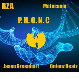 P.H.O.N.C (feat. RZA, Jason Greenhart & Onionz Beatz) [Explicit]