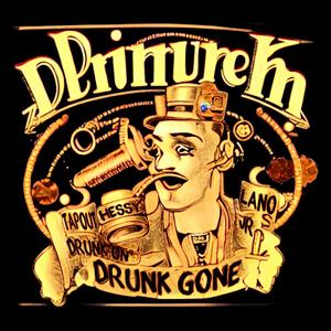 Drunk On, Drunk Gone (feat. Lano Jr)