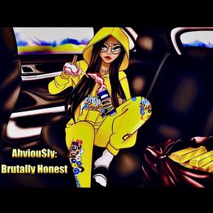 Ahviou$ly: Brutally Hone$t (Explicit)