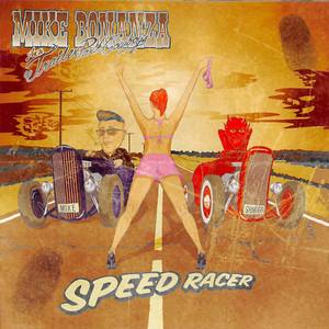 Mike Bonanza And The Trailer Park Cowboys - Speed Racer