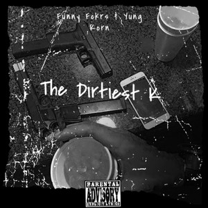 The Dirtiest K (Explicit)