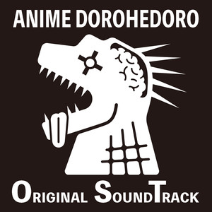 ANIME DOROHEDORO ORIGINAL SOUNDTRACK