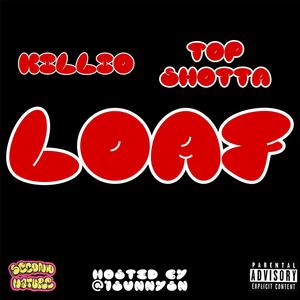 Loaf (feat. Killio) (Explicit)