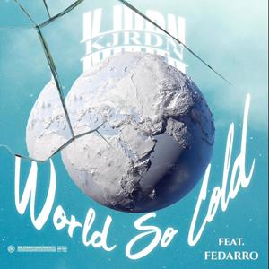 World So Cold (feat. Fedarro)