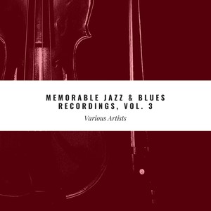 Memorable Jazz & Blues Recordings, Vol. 3