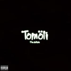 Tomöli (Deluxe) [Explicit]