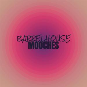 Barrelhouse Mooches