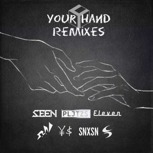Your hand (snxsn remix)