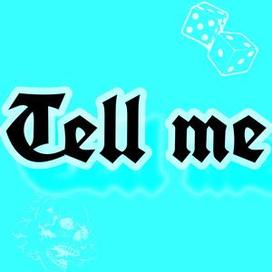 Tell Me (Explicit)