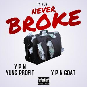 Never Broke (feat. YPN Goat) (Explicit)