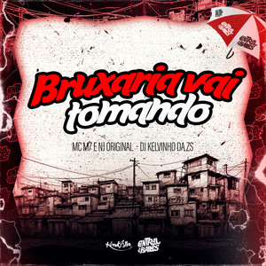 Bruxaria Vai Tomando (Explicit)