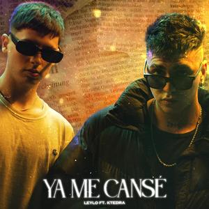 Ya Me Cansé (feat. Ktedra)