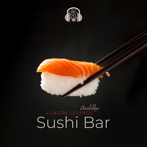 Buddha Luxury Lounge Sushi Bar - Summer Chill, Zen Café, Nightlife Backgound Music