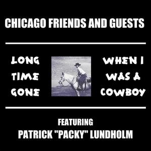 Long Time Gone - When I Was A Cowboy