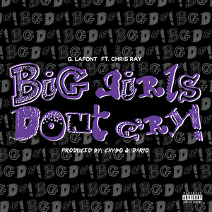 Big Girls Don't Cry! (feat. Chris Ray) (Explicit)