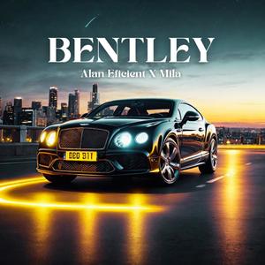 Bentley (feat. Mila Belini) [Explicit]