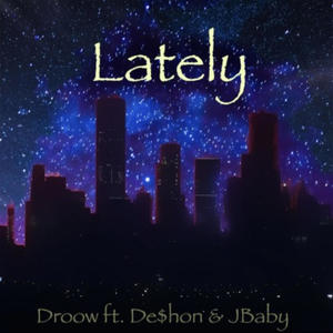 Lately (feat. J Baby & De$hon) [Explicit]