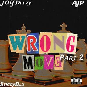 Wrong Move, Pt. 2 (feat. Sticcyblu & AJP) [Explicit]