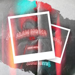 ALAM MO NA (Explicit)