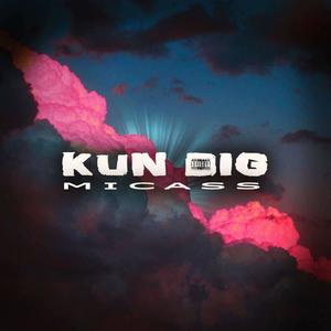 Kun Dig