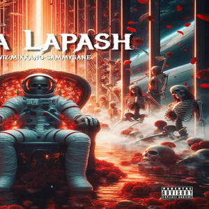 Lapa Lapash (feat. Sammysane & Mikkano) (feat. Mikkano & Sammysane) (Explicit)