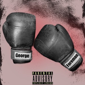 George Foreman (Explicit)