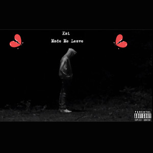 Made Me Leave (Explicit)