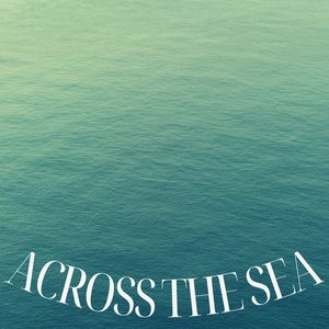 Across the Sea