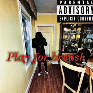 Play For Breash Freestyle (Explicit)